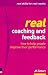 Real
Coaching
and
Feedback:
How
to
Help
People
Improve
Their
Performance