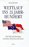 Produkt-Bild: Wettlauf ins 21. Jahrhundert. Die Zukunft Europas zwischen Amerika und Asien