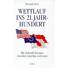 Wettlauf ins 21. Jahrhundert. Die Zukunft Europas zwischen Amerika und Asien