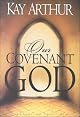 Our Covenant God : Living in the Security of His Unfailing Love