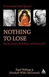 Nothing to Lose
 Psychotherapy
 Buddhism and Living Life,
Elizabeth Wilde McCormick