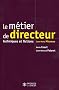 Le m�tier de directeur : Techniques et fictions
