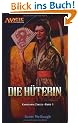 Magic: The Gathering - Kamigawa-Zyklus, Band 3: Die H�terin