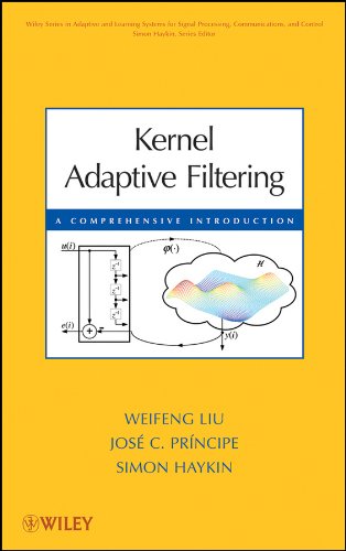 kernel adaptive filtering a comprehensive introduction adaptive and cognitive dynamic systems signal processing
