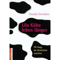Lila K�he leben l�nger. PR- Gags, die Geschichte machten