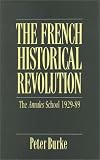 French Historical Revolution: The Annales School, 1929-89