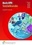 Betrifft Sozialkunde - Sch&uuml;lerband - Saarland: Lehr- und Arbeitsbuch f&uuml;r Sozialkunde an beruflichen Schulen - Alfons Axmann, Roland Dosch, Michael Hardick