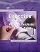 Exercise with the National Institute on Aging (Ages 50 Plus): Exercises, Motivation, Safety, Self-Tests, Benefits, Nutrition