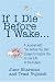 If I Die Before I Wake: A Journal With Do Before You Die Essays to Inspire You to Live Life to the Fullest by Traci Vujicich