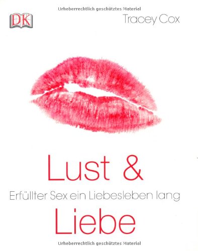 Produkt-Bild: Lust & Liebe: Erf&uuml;llter Sex ein Liebesleben lang