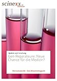 Image de Die Gen-Reparateure: Gentherapie: Neue Chance für die Medizin?