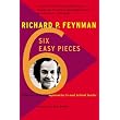 Six Easy Pieces: Essentials of Physics By Its Most Brilliant Teacher ~ Richard P. Feynman