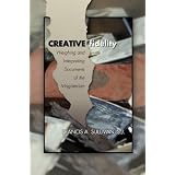 Creative Fidelity: Weighing and Interpreting Documents of the Magisterium