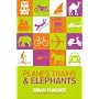 Planes, Trains and Elephants