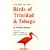 A Guide to the Birds of Trinidad and Tobago (Helm Field Guides)