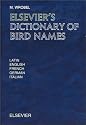Elsevier's Dictionary of Bird Names: In Latin, English, French, German and Italian