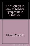 The complete book of medical symptoms in children