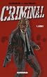 Criminal, Tome 1 : L�che !