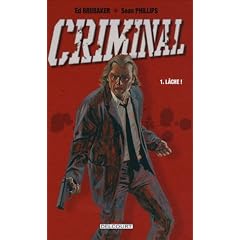 Criminal, Tome 1 : L�che !