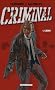 Criminal, Tome 1 : L�che !