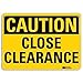 Safety Sign, Close Clearance, 7in.H (2 Pieces)