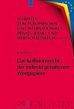 Das Kollisionsrecht der indirekt gehaltenen Wertpapiere (Schriften Zum Europaeischen Und Internationalen Privat-, Ban) (Schriften Zum Europaeischen Und Internationalen Privat-, Ban)