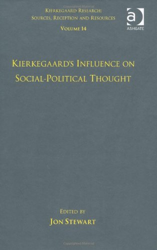 Volume 14: Kierkegaard's Influence on Social-Political Thought (Kierkegaard Research: Sources, Reception and Resources)