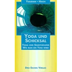 Yoga und Schicksal. Yoga und Selbstheilung. Wie man ein Yogi wird