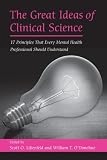 The Great Ideas of Clinical Science: 17 Principles That Every Mental Health Professional  Should Understand