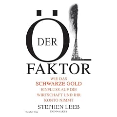 Der �lfaktor: Wie das schwarze Gold Einfluss auf die Wirtschaft und auf ihr Konto nimmt