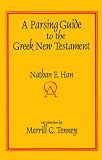 A Parsing Guide to the Greek New Testament (0836136934) by Han, Nathan E.