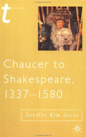 Chaucer to Shakespeare, 1337-1580 (Transitions)