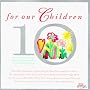 For Our Children: 10th Anniversary Edition For Our Children: 10th Anniversary Edition