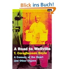 Road to Wellville: A Comedy of the Heart and Other Organs