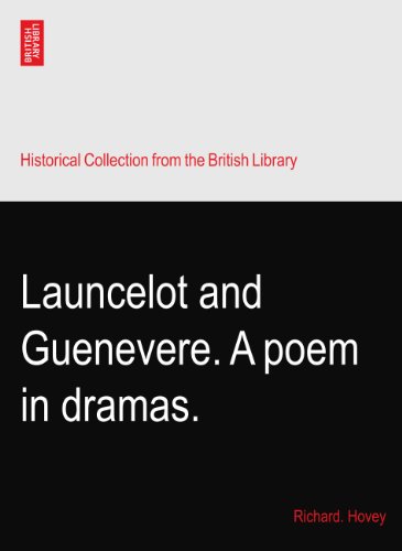 Launcelot and Guenevere. A poem in dramas.