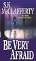 Be Very Afraid (Zebra Romantic Suspense)