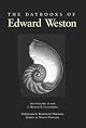 The Daybooks of Edward Weston; Two Volumes in One: I. Mexico, II. California