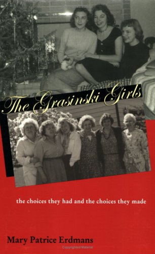 Grasinski Girls: Choices They Had & Choices They Made (Polish and Polish American Studies)