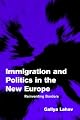 Immigration and Politics in the New Europe: Reinventing Borders (Themes in European Governance)