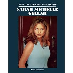 Sarah Michelle Gellar: A Real-Life Reader Biography
