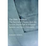 The Older Testament: The Survival of Themes from the Ancient Royal Cult in Sectarian Judaism and Early Christianity book cover