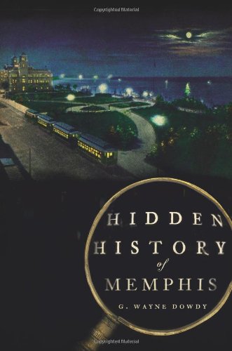 Hidden History of Memphis (Tennessee) (Hidden Histories)
