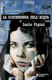 La discendenza dell'acqua (I quaderni di Cico)