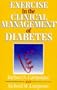 Exercise in the Clincical Management of Diabetes