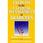 Exercise in the Clinical Management of Diabetes by Barbara N. Campaigne and Richard M. Lampman