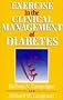 Exercise in the Clinical Management of Diabetes Exercise in the Clinical Management of Diabetes