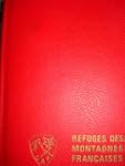 Refuges des montagnes fran�aises et z...