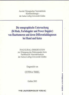 Die sonographische Untersuchung (B-Mode, Farbdoppler und Power Doppler) von Hauttumoren und deren Differentialdiagnosen bei Hund und Katze