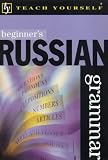 Beginner's Russian Grammar (Teach Yourself)