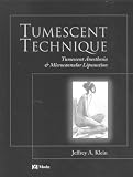 Tumescent Technique: Tumescent Anesthesia & Microcannular Liposuction by C.V. Mosby